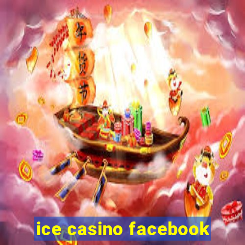 ice casino facebook